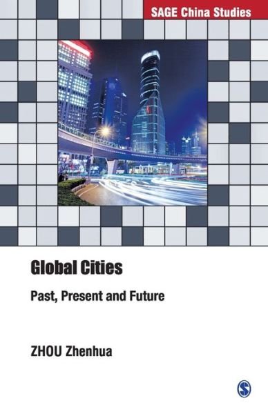 Cover for ZHOU Zhenhua · Global Cities: Past, Present and Future - SAGE China Studies (Taschenbuch) (2020)