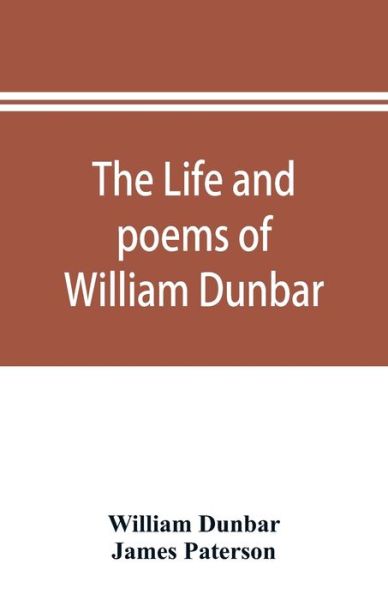 Cover for William Dunbar · The life and poems of William Dunbar (Paperback Book) (2019)