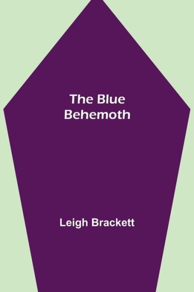 Cover for Leigh Brackett · The Blue Behemoth (Paperback Book) (2021)