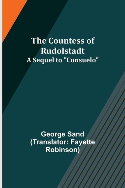 Cover for George Sand · The Countess of Rudolstadt; A Sequel to Consuelo (Paperback Book) (2021)