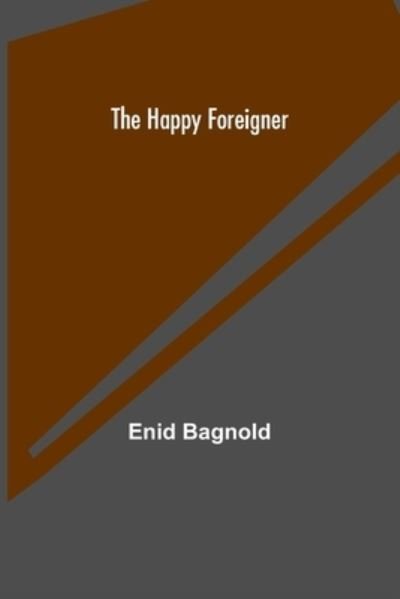 Cover for Enid Bagnold · The Happy Foreigner (Paperback Book) (2022)