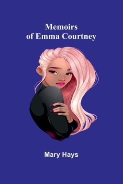 Cover for Mary Hays · Memoirs of Emma Courtney (Paperback Book) (2023)