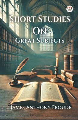 Cover for James Anthony Froude · Short Studies On Great Subjects (Edition1) (Paperback Book) (2025)
