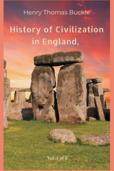 Cover for Henry Thomas Buckle · History of Civilization in England, Vol. 1 of 3 (Paperback Book) (2021)