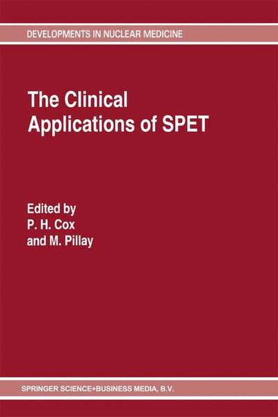 Cover for P H Cox · The Clinical Applications of SPET - Developments in Nuclear Medicine (Taschenbuch) [Softcover reprint of the original 1st ed. 1995 edition] (2012)