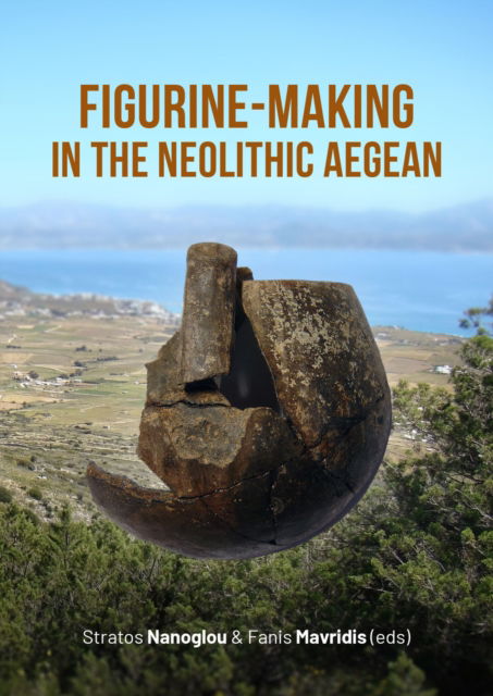 Cover for Figurine-making in the Neolithic Aegean (Paperback Book) (2024)