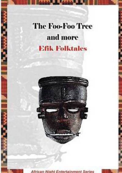 Cover for Rotimi Ogunjobi · The Foo-Foo Tree and more Efik Folktales (Pocketbok) (2015)