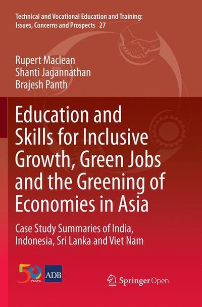 Education and Skills for Inclusive Growth, Green Jobs and the Greening of Economies in Asia: Case Study Summaries of India, Indonesia, Sri Lanka and Viet Nam - Technical and Vocational Education and Training: Issues, Concerns and Prospects - Rupert Maclean - Livros - Springer Verlag, Singapore - 9789811349027 - 12 de janeiro de 2019