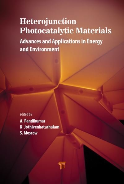 Cover for Jothivenkatachalam, K. (Anna University-BIT Campus, Tiruchirappalli, India) · Heterojunction Photocatalytic Materials: Advances and Applications in Energy and the Environment (Hardcover Book) (2022)