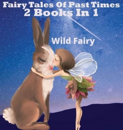 Cover for Wild Fairy · Fairy Tales Of Past Times (Hardcover Book) (2021)