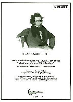 Cover for Franz Schubert · Franz Schubert: Das Dorfchen (Burger), Op. 11, No. 1 (D. 598b) &quot;Ich Ruhme Mir Mein Dorfchen Hier&quot; (Sheet music) (2011)