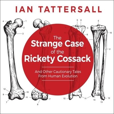 The Strange Case of the Rickety Cossack Lib/E - Ian Tattersall - Muzyka - Tantor Audio - 9798200004027 - 28 lipca 2015