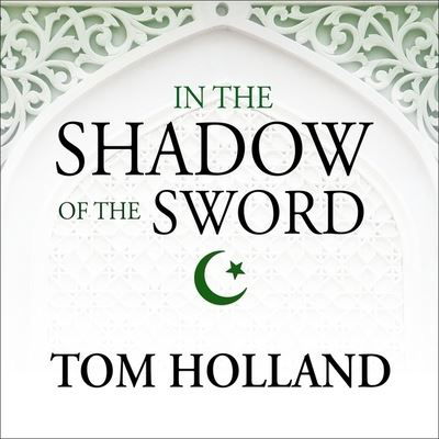 In the Shadow of the Sword - Tom Holland - Muzyka - TANTOR AUDIO - 9798200017027 - 12 maja 2015