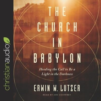 Cover for Erwin Lutzer · Church in Babylon (CD) (2018)