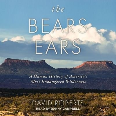 Cover for David Roberts · The Bears Ears Lib/E (CD) (2021)