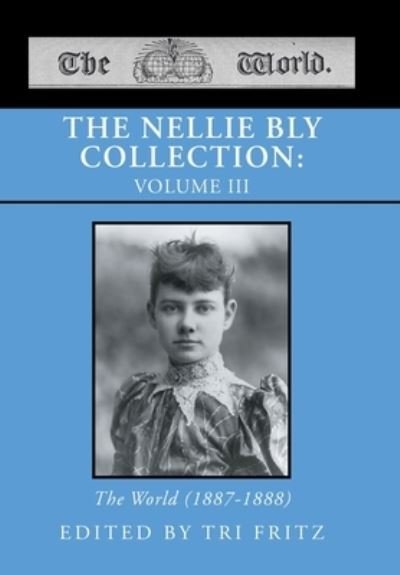 Cover for Tri Fritz · Nellie Bly Collection : VOLUME III (Bog) (2023)