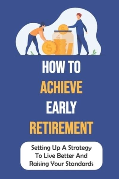 Cover for Emory Lalande · How To Achieve Early Retirement (Paperback Bog) (2021)