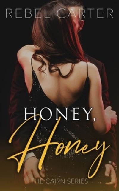 Cover for Rebel Carter · Honey, Honey: The Cairn Series - The Cairn (Paperback Bog) (2021)