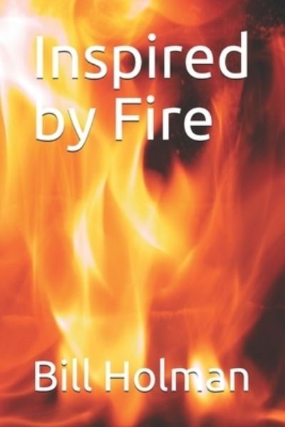 Cover for Bill Holman · Inspired by Fire (Paperback Book) (2021)