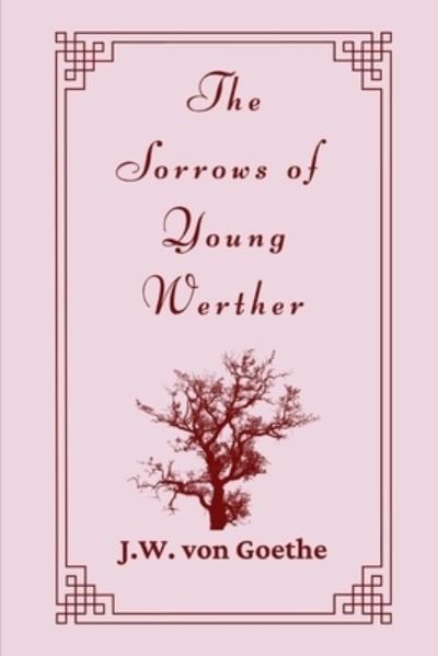Cover for J W Von Goethe · The Sorrows of Young Werther by J.W. von Goethe (Paperback Book) (2021)
