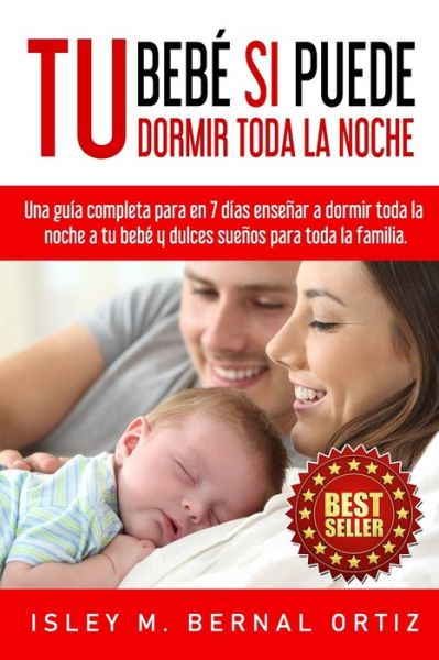 Cover for Isley Mayeli Bernal Ortiz · Tu Bebe Si Puede Dormir Toda La Noche (Taschenbuch) (2020)