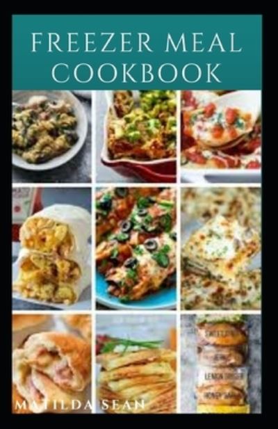 Cover for Matilda Sean · Freezer Meal Cookbook (Paperback Book) (2020)