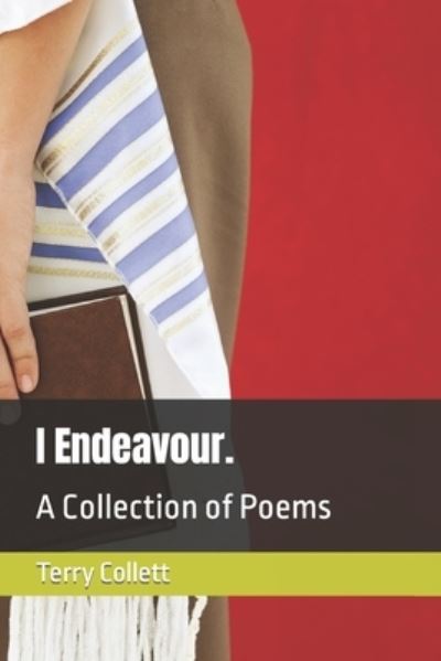 Cover for Terry Collett · I Endeavour.: A Collection of Poems (Paperback Book) (2020)