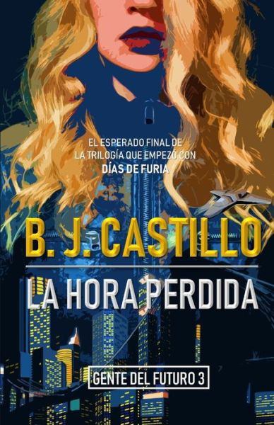 La Hora Perdida - B J Castillo - Boeken - Independently Published - 9798566162027 - 2 december 2020