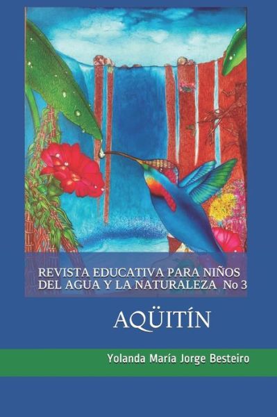 Cover for Yolanda Maria Jorge Besteiro · Revista Educativa Para Ninos del Agua Y Naturaleza Aquitin (Paperback Book) (2021)