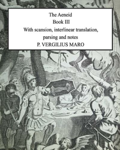 Cover for P Vergilius Maro · Aeneid Book 3: With scansion, interlinear translation, parsing and notes (Paperback Book) (2021)