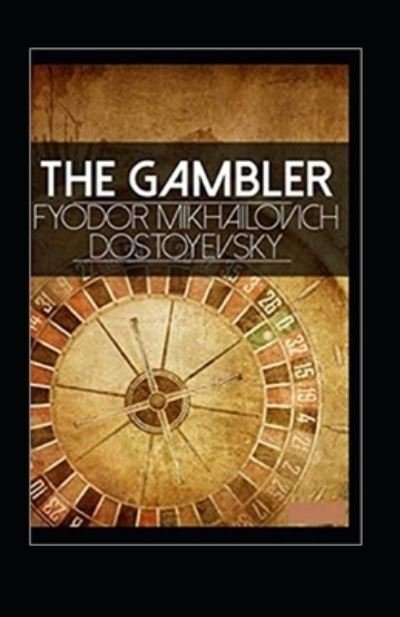 Gambler illustrated - Fyodor Mikhailovich Dostoyevsky - Bøger - Independently Published - 9798599113027 - 23. januar 2021