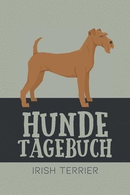 Cover for Dog Kings · Hundetagebuch Irish Terrier (Pocketbok) (2020)