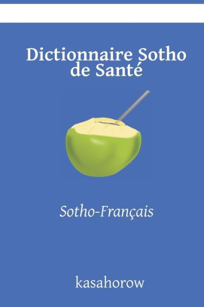 Cover for Kasahorow · Dictionnaire Sotho de Sante (Taschenbuch) (2020)
