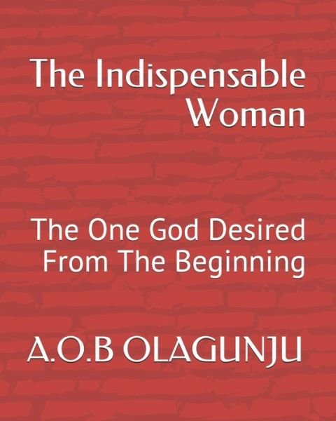 Cover for A O B Olagunju · The Indispensable Woman (Pocketbok) (2020)
