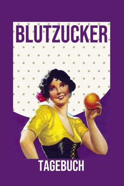 Cover for Annette Foehrenbach · Blutzucker Tagebuch (Paperback Book) (2020)