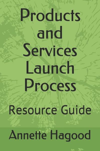 Cover for Annette Hagood · Products and Services Launch Process (Paperback Book) (2020)