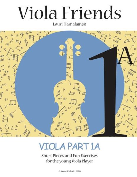 Cover for Lauri Juhani Hamalainen · Viola Friends 1A: Viola Part 1A: Short Pieces and Fun Exercises for the Young Viola Player (Suomi Music 2020) - Viola Friends 1a (Paperback Book) (2020)