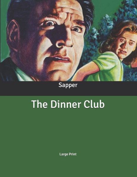 The Dinner Club - Sapper - Books - Independently Published - 9798630269027 - April 4, 2020