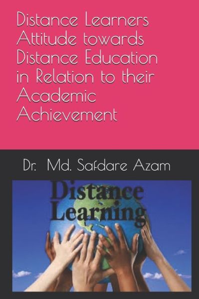 Cover for MD Safdare Azam · Distance Learners Attitude towards Distance Education in Relation to their Academic Achievement (Paperback Book) (2020)