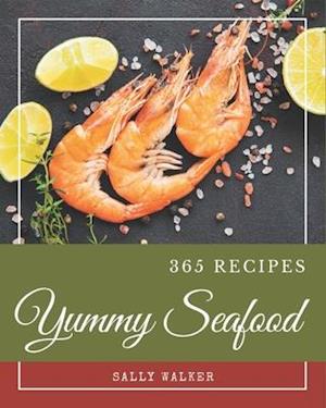 Cover for Sally Walker · 365 Yummy Seafood Recipes (Paperback Book) (2020)