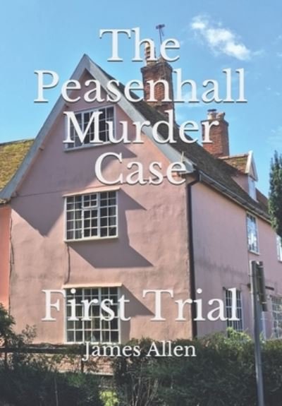 Cover for James Allen · The Peasenhall Murder Case: First Trial (Paperback Book) (2020)