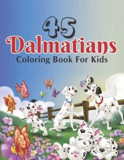 Cover for Zymae Publishing · 45 Dalmatians Coloring Book For Kids (Paperback Bog) (2020)