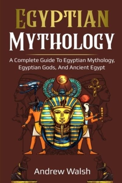 Cover for Andrew Walsh · Egyptian Mythology (Paperback Book) (2020)