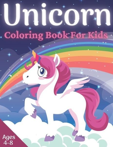 Cover for Victoria Williams · Unicorn Coloring Book For Kids Ages 4-8 (Pocketbok) (2021)