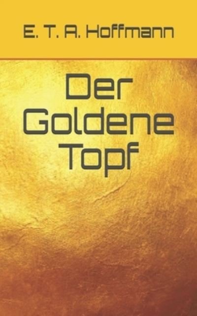 Cover for E T a Hoffmann · Der Goldene Topf (Paperback Book) (2021)