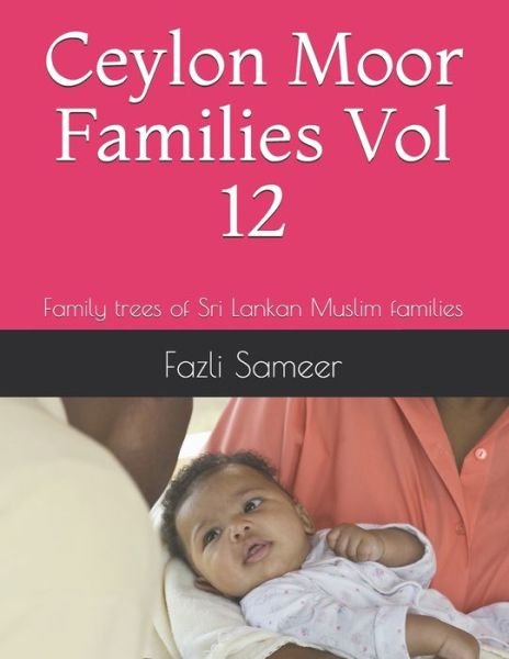 Cover for Fazli Sameer · Ceylon Moor Families Vol 12: Family trees of Sri Lankan Muslim families - Ceylon Moor Families (Taschenbuch) (2021)