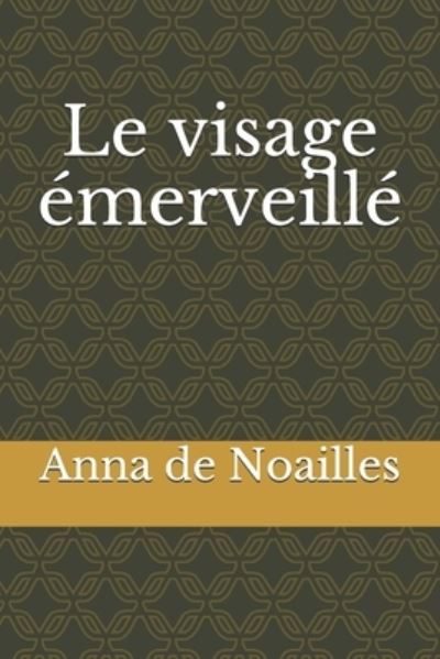 Cover for Anna De Noailles · Le visage emerveille (Paperback Book) (2021)