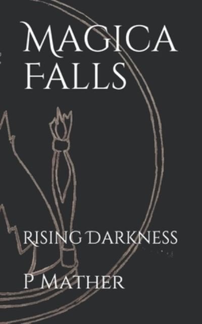 Cover for P Mather · Magica Falls: Rising Darkness (Paperback Bog) (2021)
