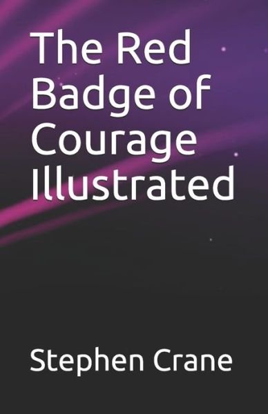 Cover for Stephen Crane · The Red Badge of Courage Illustrated (Taschenbuch) (2021)