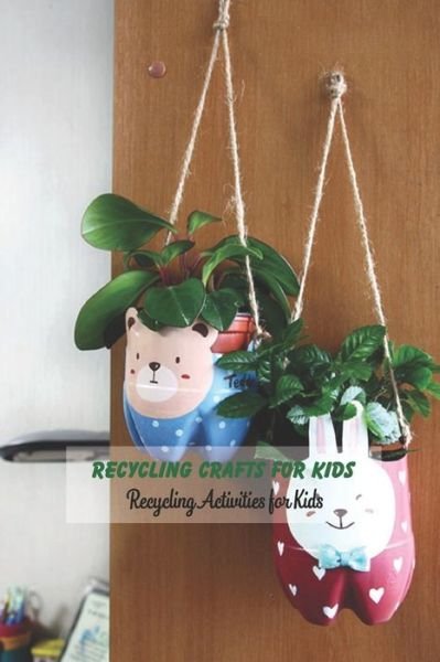 Cover for Angela Johnson · Recycling Crafts for Kids (Paperback Bog) (2021)